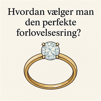Hvordan vælger man den perfekte forlovelsesring?